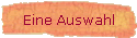 Eine Auswahl